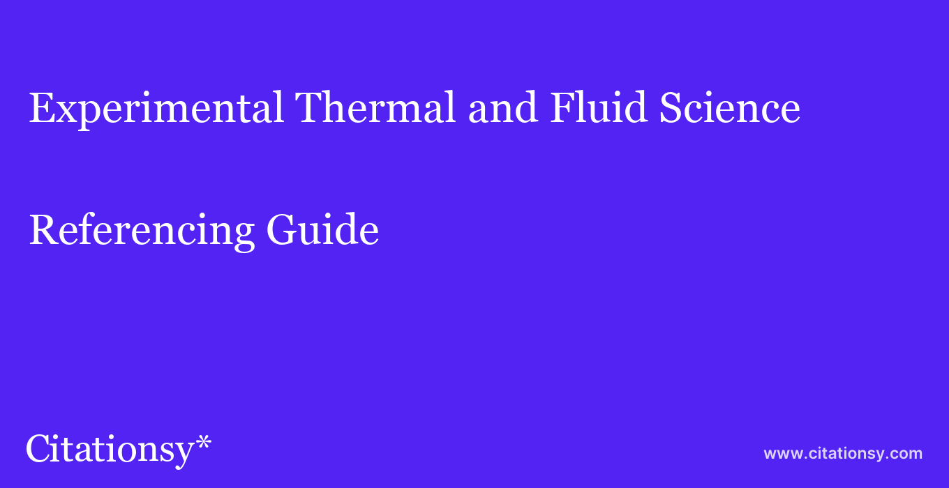 cite Experimental Thermal and Fluid Science  — Referencing Guide